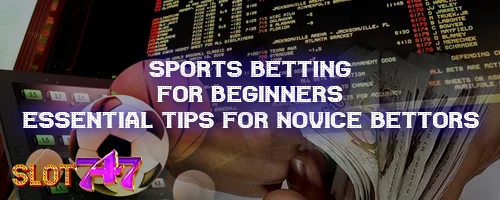 Sports Betting for Beginners: Essential Tips for Novice Bettors
